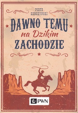 Skan okładki: Dawno temu na Dzikim Zachodzie