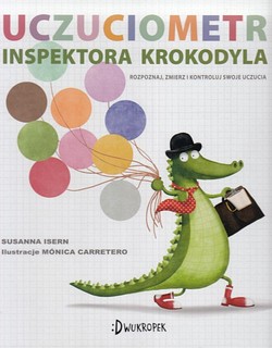 Skan okładki: Uczuciometr inspektora krokodyla : rozpoznaj, zmierz i kontroluj swoje uczucia