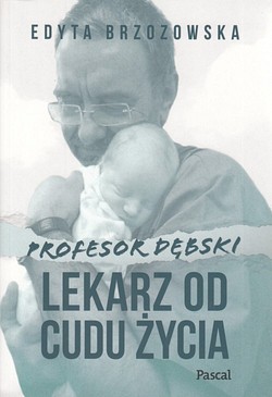 Skan okładki: Lekarz od cudu życia : profesor Dębski