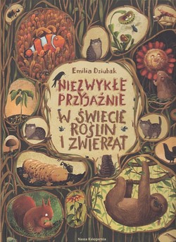 Skan okładki: Niezwykłe przyjaźnie w świecie roślin i zwierząt