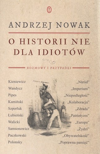 O historii nie dla idiotów : rozmowy i przypadki