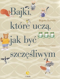 Skan okładki: Bajki, które uczą, jak być szczęśliwym