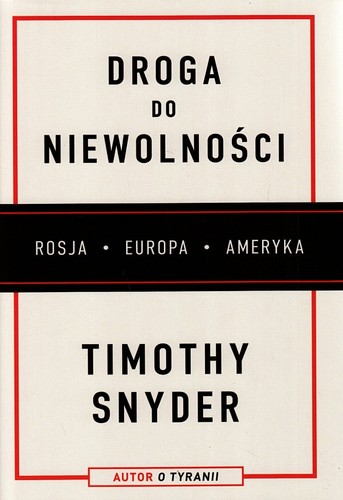 Droga do niewolności : Rosja, Europa, Ameryka