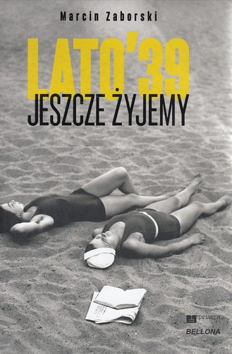 Lato’39 : jeszcze żyjemy