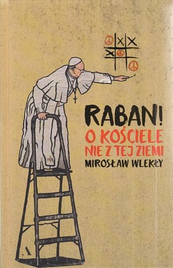 Skan okładki: Raban! : o Kościele nie z tej ziemi