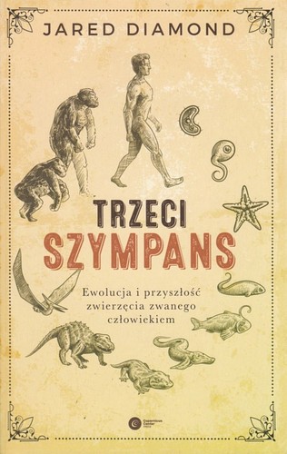 Trzeci szympans : ewolucja i przyszłość zwierzęcia zwanego człowiekiem