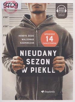 Skan okładki: Nieudany sezon w Piekle : spowiedź 14 gangsterów