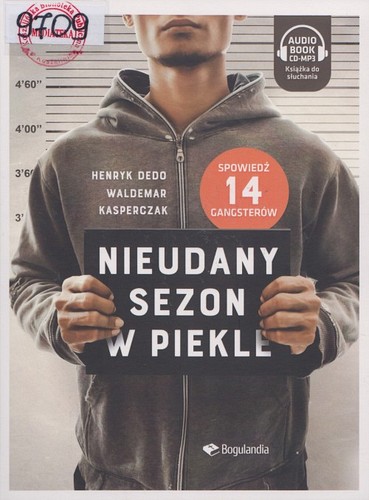 Nieudany sezon w Piekle : spowiedź 14 gangsterów