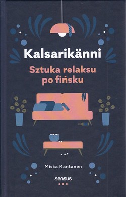 Skan okładki: Kalsarikänni sztuka relaksu po fińsku