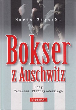 Skan okładki: Bokser z Auschwitz : losy Tadeusza Pietrzykowskiego