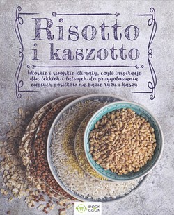 Skan okładki: Risotto i kaszotto : włoskie i swojskie klimaty