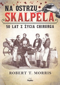 Skan okładki: Na ostrzu skalpela : 50 lat z życia chirurga