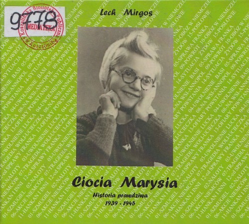 Ciocia Marysia : historia prawdziwa 1939-1945