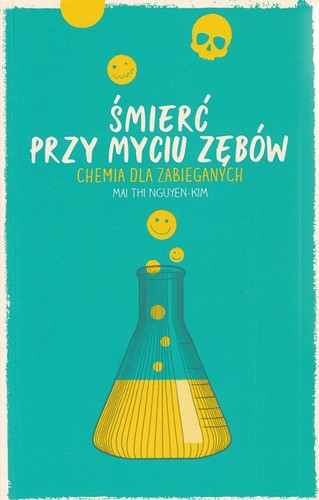 Śmierć przy myciu zębów : chemia dla zabieganych