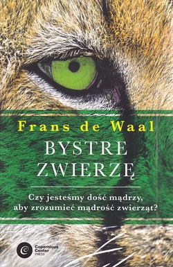 Skan okładki: Bystre zwierzę : czy jesteśmy dość mądrzy, aby zrozumieć mądrość zwierząt?