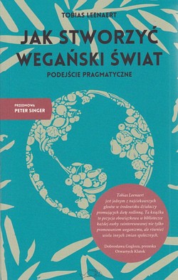 Skan okładki: Jak stworzyć wegański świat : podejście pragmatyczne