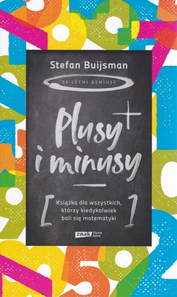 Skan okładki: Plusy i minusy : książka dla wszystkich, którzy kiedykolwiek bali się matematyki