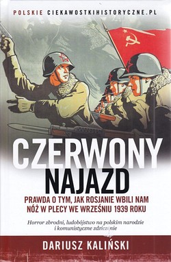 Skan okładki: Czerwony najazd : prawda o tym, jak Rosjanie wbili nam nóż w plecy we wrześniu 1939 roku