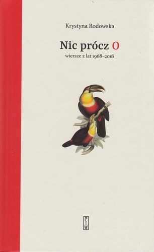 Nic prócz O : wiersze z lat 1968-2018