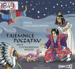 Skan okładki: Tajemnice Początku : mity o stworzeniu świata