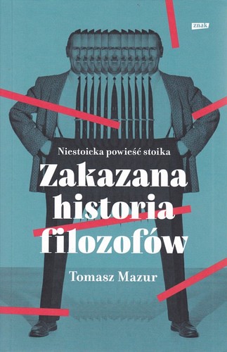 Zakazana historia filozofów : niestoicka powieść stoika