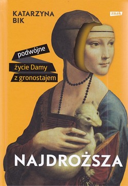 Skan okładki: Najdroższa : podwójne życie Damy z gronostajem