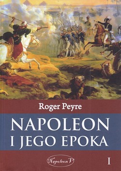 Skan okładki: Napoleon i jego epoka. T. 1