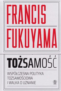 Skan okładki: Tożsamość : współczesna polityka tożsamościowa i walka o uznanie