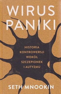 Skan okładki: Wirus paniki : historia kontrowersji wokół szczepionek i autyzmu