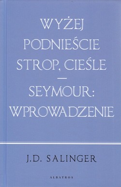 Skan okładki: Wyżej podnieście strop, cieśle ; Seymour: wprowadzenie