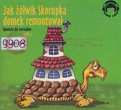 Skan okładki: Jak Żółwik Skorupka domek remontował