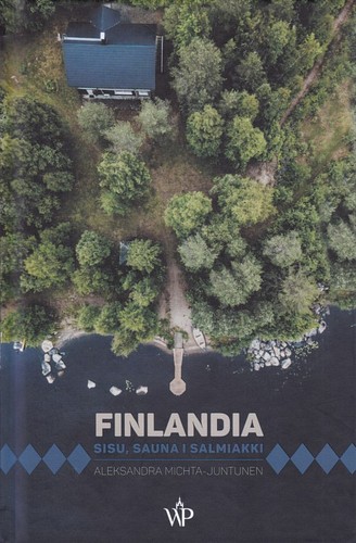 Finlandia : sisu, sauna i salmiakki