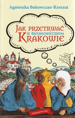 Skan okładki: Jak przetrwać w średniowiecznym Krakowie