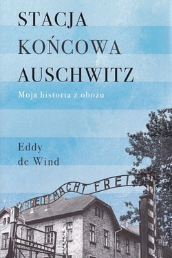 Skan okładki: Stacja końcowa Auschwitz.Moja historia z obozu