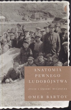 Skan okładki: Anatomia pewnego ludobójstwa.Życie i śmierć Buczacza