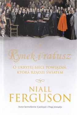 Skan okładki: Rynek i ratusz. O ukrytej sieci powiązań, która rządzi światem