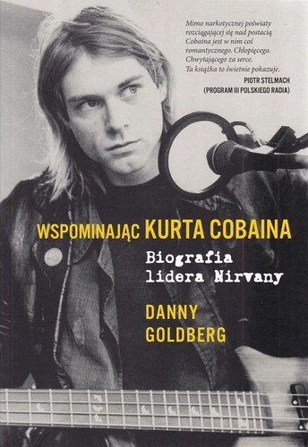 Wspominając Kurta Cobaina.Biografia lidera Nirvany