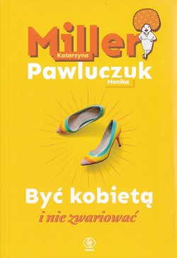 Skan okładki: Być kobietą i nie zwariować