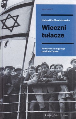 Skan okładki: Wieczni tułacze. Powojenna emigracja polskich Żydów