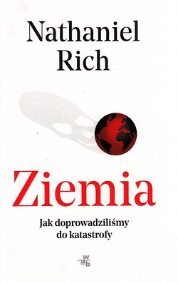 Skan okładki: Ziemia : jak doprowadziliśmy do katastrofy