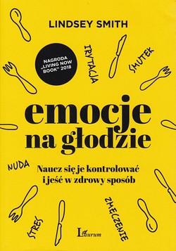 Skan okładki: Emocje na głodzie : naucz się je kontrolować i jeść w zdrowy sposób