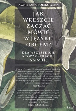 Skan okładki: Jak wreszcie zacząć mówić w języku obcym? : dla wszystkich, którzy stracili nadzieję