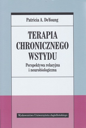 Terapia chronicznego wstydu : perspektywa relacyjna i neurobiologiczna