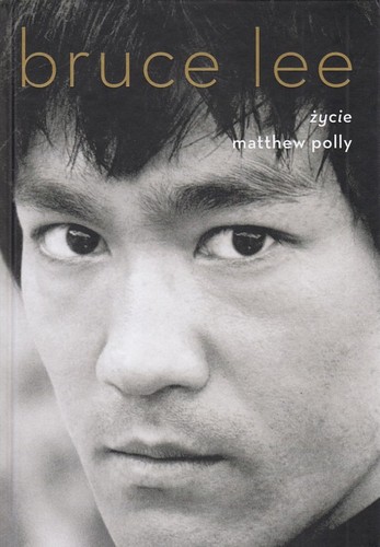 Bruce Lee : życie