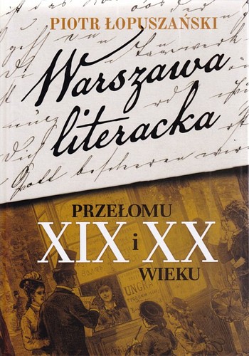 Warszawa literacka przełomu XIX i XX wieku