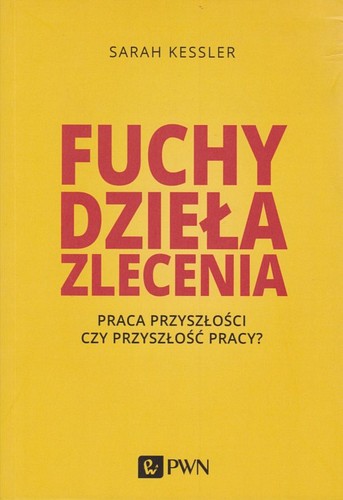 Fuchy, dzieła, zlecenia : praca przyszłości czy przyszłość pracy?