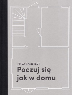 Skan okładki: Poczuj się jak w domu : projektowanie i stylizacja wnętrz dla każdego