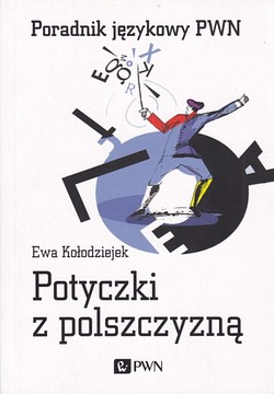 Skan okładki: Potyczki z polszczyzną : poradnik językowy PWN