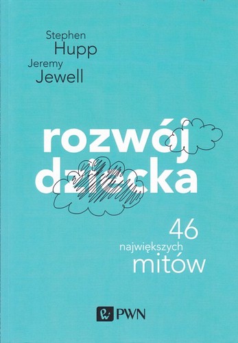 Rozwój dziecka : 46 największych mitów