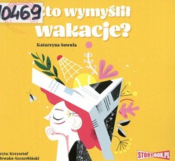 Skan okładki: Kto wymyślił wakacje?